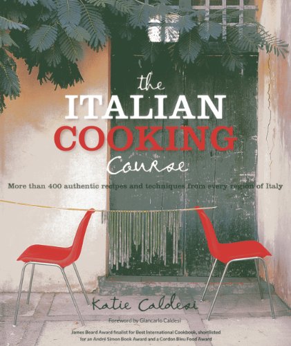 Stock image for The Italian Cooking Course: More than 400 authentic recipes and techniques from every region of Italy for sale by Zoom Books Company