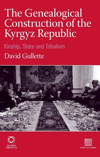 9781906876104: The Genealogical Construction of the Kyrgyz Republic: Kinship, State and 'Tribalism': 4 (Inner Asia Book)