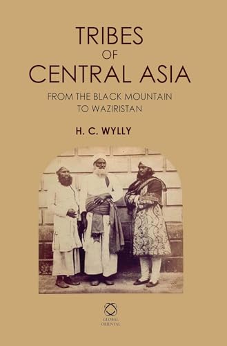 Stock image for Tribes of Central Asia: From the Black Mountain to Waziristan for sale by Revaluation Books