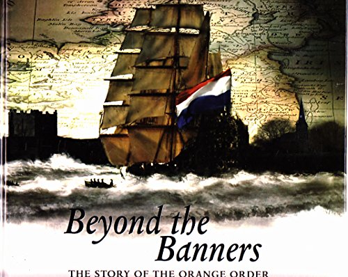 Beispielbild fr Beyond the Banners: The Story of the Orange Order zum Verkauf von WorldofBooks