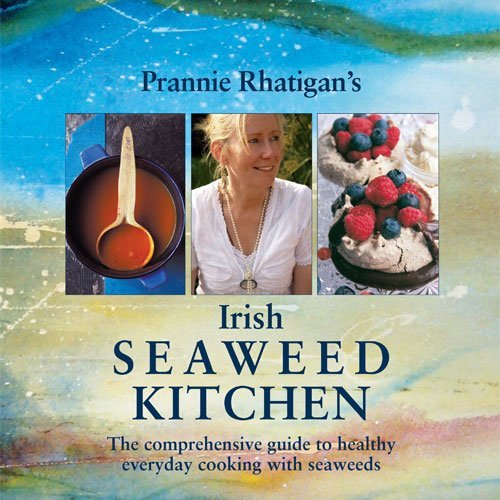 9781906886226: Irish Seaweed Kitchen: The Comprehensive Guide to Healthy Everyday Cooking with Seaweeds