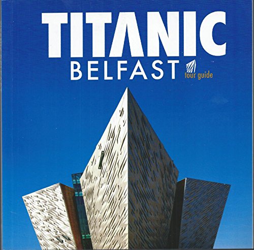 Imagen de archivo de Titanic Belfast - Tour Guide a la venta por Your Online Bookstore