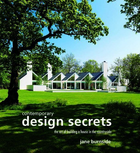 Beispielbild fr Contemporary Design Secrets by Jane Burnside (The Art of Building A House in the Countryside) zum Verkauf von WorldofBooks