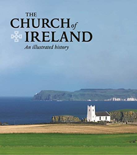 9781906886561: The Church of Ireland: An Illustrated History