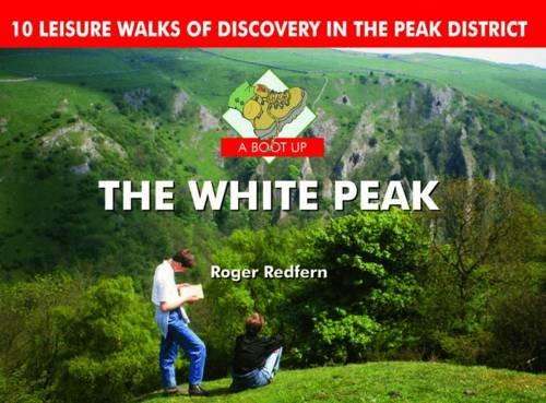 Imagen de archivo de A Boot Up the White Peak: 10 Leisure Walks of Discovery a la venta por WorldofBooks
