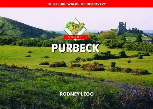 Imagen de archivo de A Boot Up Purbeck: 10 Leisure Walks of Discovery a la venta por WorldofBooks