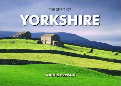 Beispielbild fr The Spirit of Yorkshire zum Verkauf von WorldofBooks