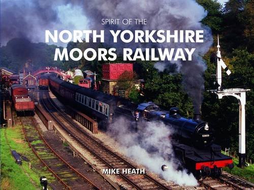 Stock image for Spirit of the North Yorkshire Moors Railway for sale by WorldofBooks