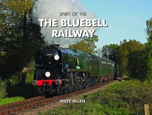 Beispielbild fr Spirit of the Bluebell Railway zum Verkauf von WorldofBooks