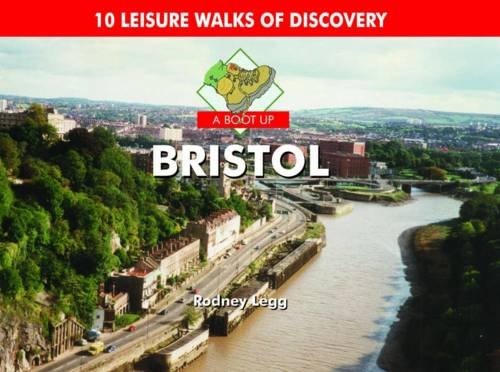 9781906887858: A Boot Up Bristol: 10 Leisure Walks of Discovery