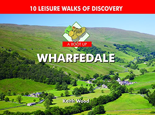 Beispielbild fr A Boot Up Wharfedale: 10 Leisure Walks of Discovery zum Verkauf von WorldofBooks