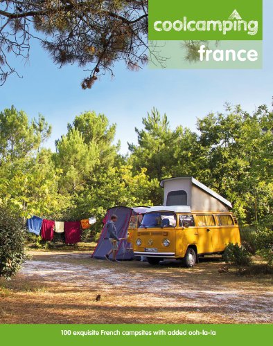 Stock image for Cool Camping: France: A Hand-Picked Selection of Exceptional Campsites and Camping Experiences for sale by AwesomeBooks