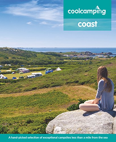 Stock image for Cool Camping Coast: A hand-picked selection of exceptional campsites less than a mile from the sea for sale by AwesomeBooks