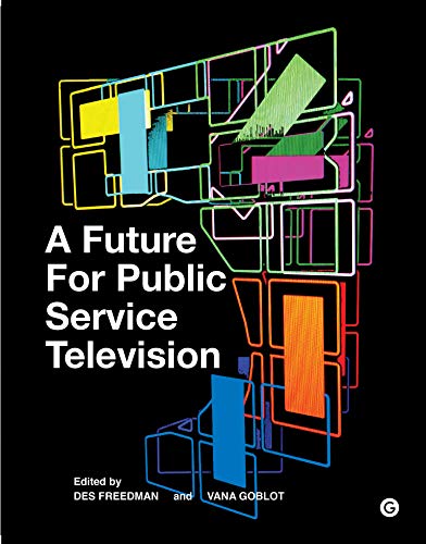 Beispielbild fr A Future for Public Service Television (Goldsmiths Press) zum Verkauf von AwesomeBooks