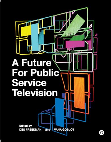 Stock image for A Future for Public Service Television (Goldsmiths Press) for sale by AwesomeBooks