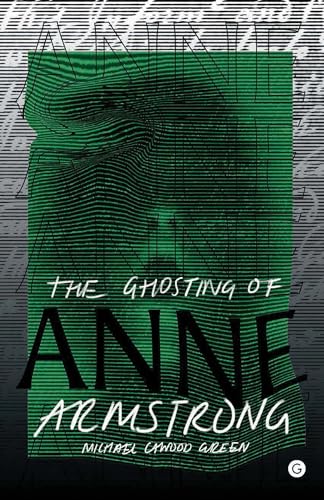 Beispielbild fr The Ghosting of Anne Armstrong (Goldsmiths Press) zum Verkauf von WorldofBooks