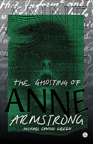 9781906897956: The Ghosting of Anne Armstrong (Goldsmiths Press)