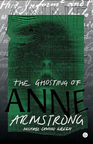 9781906897956: The Ghosting of Anne Armstrong (Goldsmiths Press)
