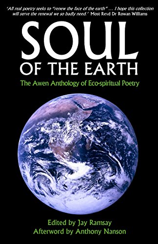 Beispielbild fr Soul of the Earth: The Awen Anthology of Eco-Spiritual Poetry zum Verkauf von AwesomeBooks