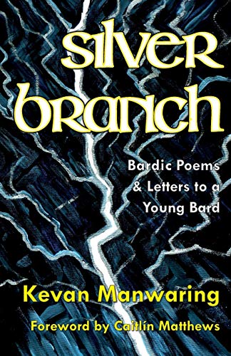 9781906900427: Silver Branch: Bardic Poems & Letters to a Young Bard