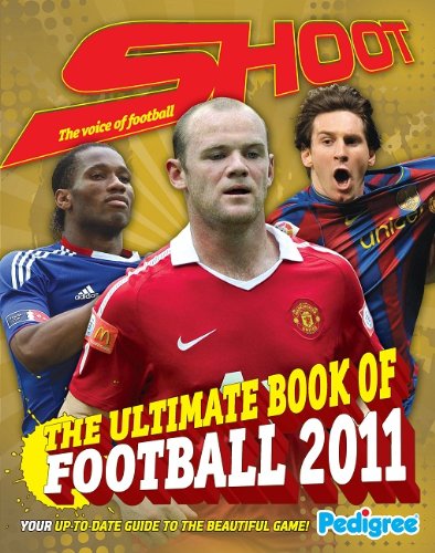 Stock image for Shoot Bumper Book of Football Annual 2011 (Shoot The Ultimate Book of Football Annual) for sale by Kennys Bookstore