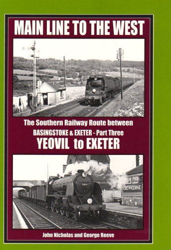 Beispielbild fr Yeovil to Exeter (Pt. 3) (Main Line to the West: The Southern Railway Route Between Basingstoke and Exeter) zum Verkauf von Nick Tozer Railway Books