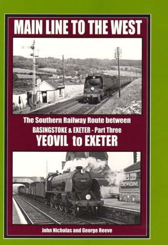 Stock image for Yeovil to Exeter (Pt. 3) (Main Line to the West: The Southern Railway Route Between Basingstoke and Exeter) for sale by Nick Tozer Railway Books
