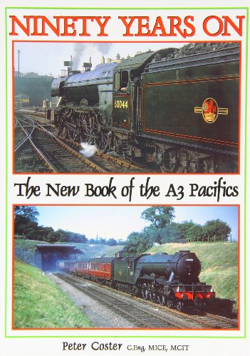 9781906919597: Ninety Years on: The New Book of the A3 Pacifics