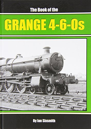 Imagen de archivo de The Book of the Grange 4-6-0s a la venta por WorldofBooks