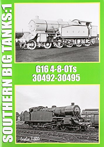 Imagen de archivo de Southern Big Tanks: G16 4-8-0Ts : 30492-30495: Volume 1 (One) a la venta por WorldofBooks