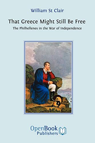 Stock image for That Greece Might Still be Free: The Philhellenes in the War of Independence for sale by WorldofBooks