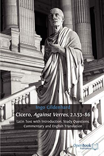 Beispielbild fr Cicero, Against Verres, 2.1.53-86: Latin Text with Introduction, Study Questions, Commentary and English Translation zum Verkauf von WorldofBooks