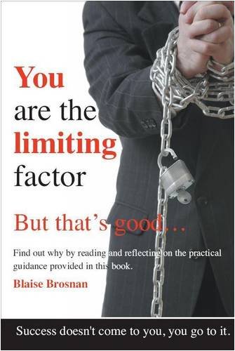 Beispielbild fr You are the Limiting Factor: Unlocking Your True Business Potential zum Verkauf von WorldofBooks