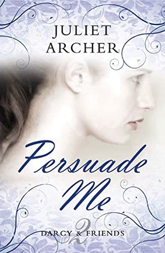 

Persuade Me (Darcy & Friends)