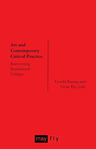 Stock image for Art and Contemporary Critical Practice Reinventing Institutional Critique for sale by PBShop.store US