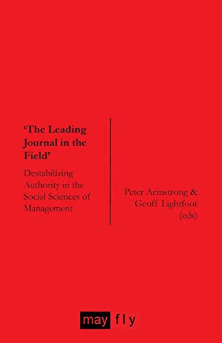 Beispielbild fr The Leading Journal in the Field': Destabilizing Authority in the Social Sciences of Management zum Verkauf von Lucky's Textbooks