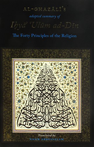 Stock image for Al-Ghazali's Forty Principles of the Religion (Al- Arba'in Fi Usul ad-Din) for sale by Irish Booksellers