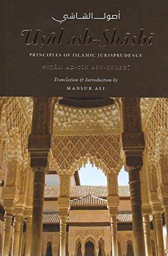 Stock image for Usul Ash-Shashi Principles Of Islamic Jurisprudence for sale by GF Books, Inc.