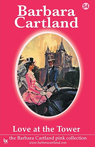 9781906950026: Love At The Tower (54) (The Barbara Cartland Pink Collection)