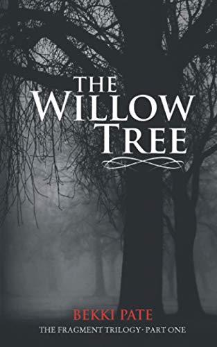 Stock image for The Willow Tree: The Fragment Trilogy for sale by AwesomeBooks