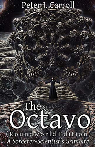 The Octavo: A Sorcerer-Scientist's Grimoire (9781906958176) by Carroll, Peter J