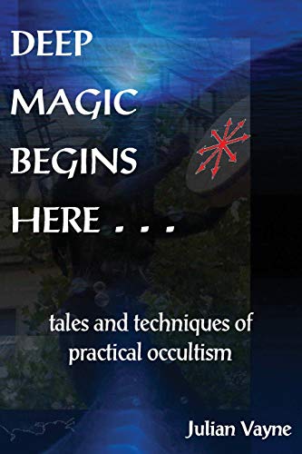 9781906958527: Deep Magic Begins Here: Tales and Techniques of Practical Occultism