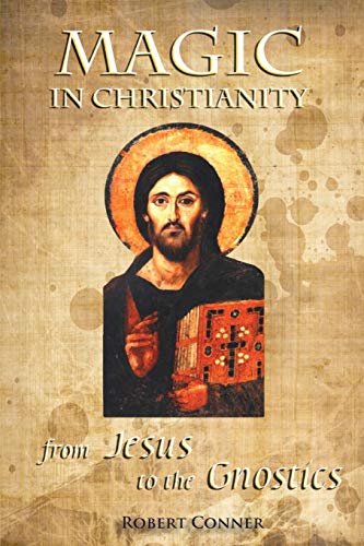 Beispielbild fr Magic in Christianity: From Jesus to the Gnostics zum Verkauf von WorldofBooks