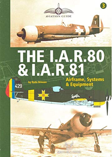 Stock image for IAR.80 AND IAR.81, THE: Airframe, Systems and Equipment for sale by GF Books, Inc.