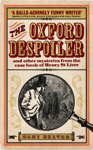 Stock image for The Oxford Despoiler: And Other Mysteries from the Case Book of Henry St Liver for sale by WorldofBooks