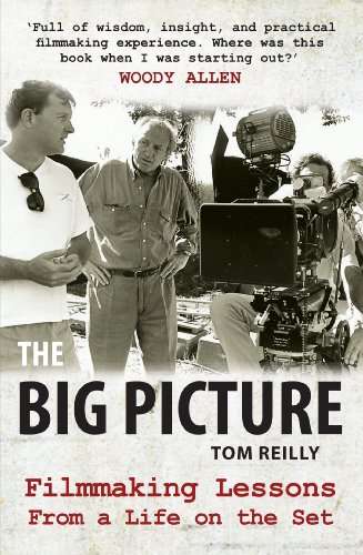 Big Picture: Filmmaking Lessons from a Life on the Set (9781906964153) by Reilly, Tom