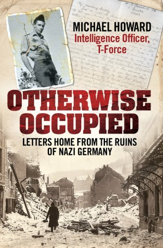 Otherwise Occupied: Letters Home from the Ruins of Nazi Germany - Howard