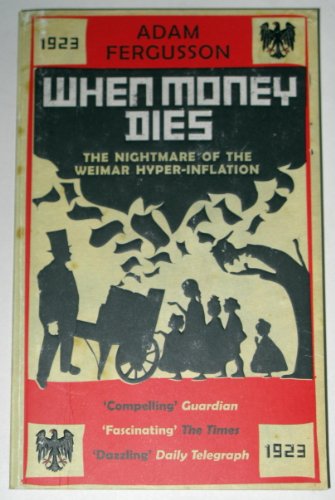 Stock image for When Money Dies: The Nightmare of the Weimar Hyper-inflation for sale by MusicMagpie