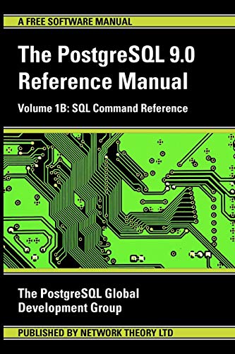 Stock image for PostgreSQL 9.0 Reference Manual - Volume 1b: SQL Command Reference for sale by HPB-Ruby
