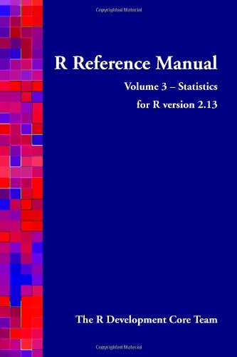 9781906966119: R Reference Manual - Volume 3 - Statistics - for R Version 2.13